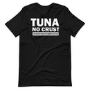 Tuna No Crust - Women's T-Shirt
